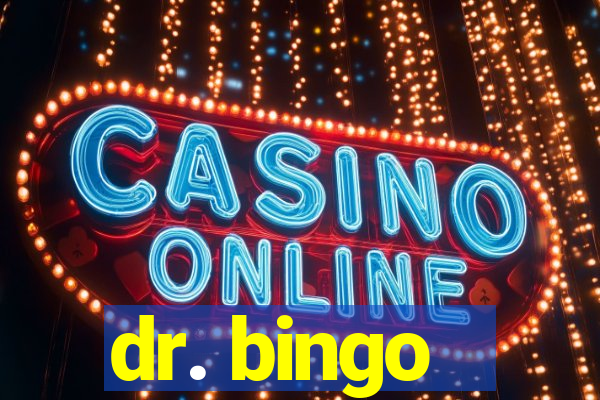 dr. bingo - videobingo   slots